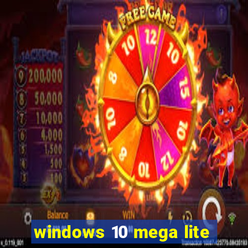 windows 10 mega lite